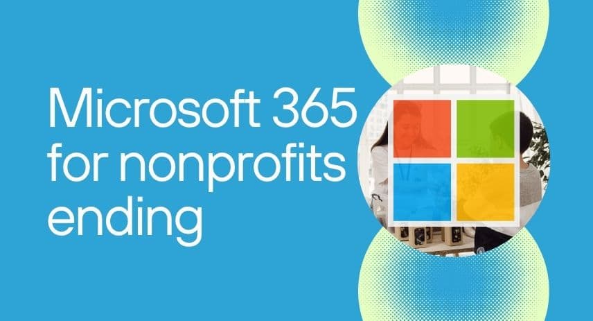 Microsoft 365 Free Nonprofit Licenses Are Ending in 2025