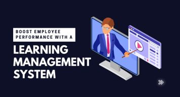 Boost Employee Performance with a Learning Management System